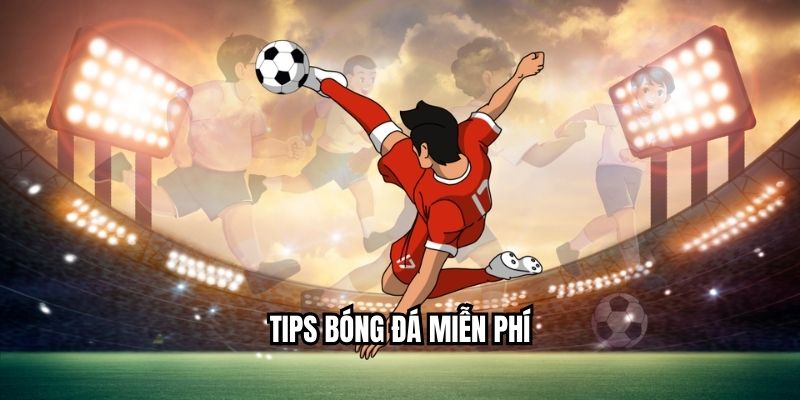 Tips bóng đá miễn phí